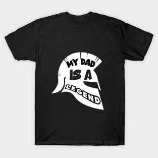 MY DAD IS A LEGEND T-Shirt